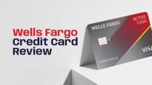 Wells Fargo Credit Card Review